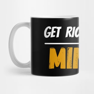 Get Rich Or Die Mining Bitcoin Mug